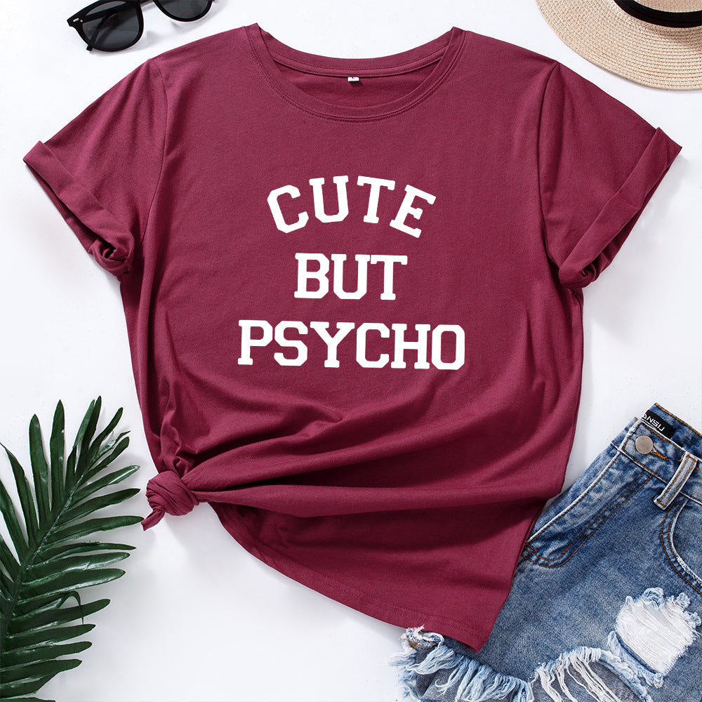 Cute But Psycho Letter Print Women T Shirt Short Sleeve O Neck Loose Women Tshirt Ladies Tee Shirt Tops Clothes Camisetas Mujer