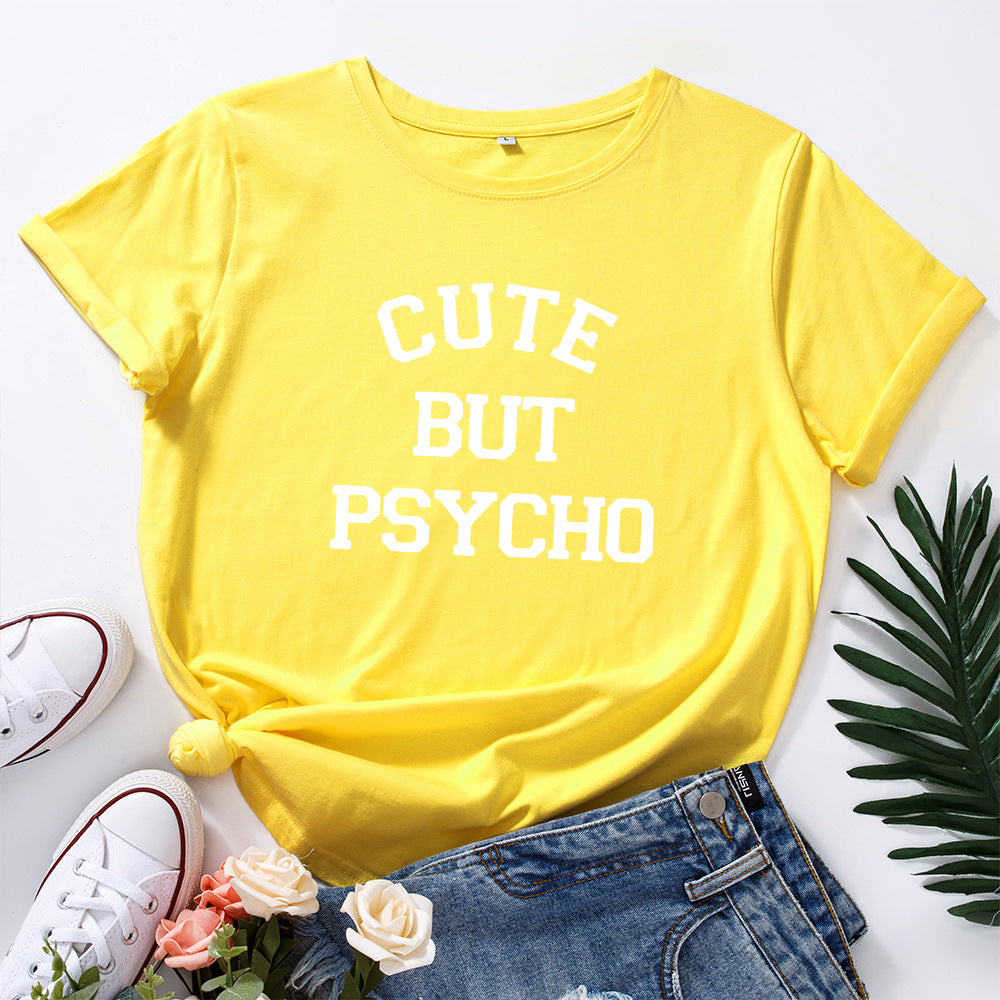 Cute But Psycho Letter Print Women T Shirt Short Sleeve O Neck Loose Women Tshirt Ladies Tee Shirt Tops Clothes Camisetas Mujer