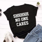 No One Cares Print Women T Shirt Short Sleeve O Neck Loose Women Tshirt Ladies Tee Shirt Tops Clothes Camisetas Mujer