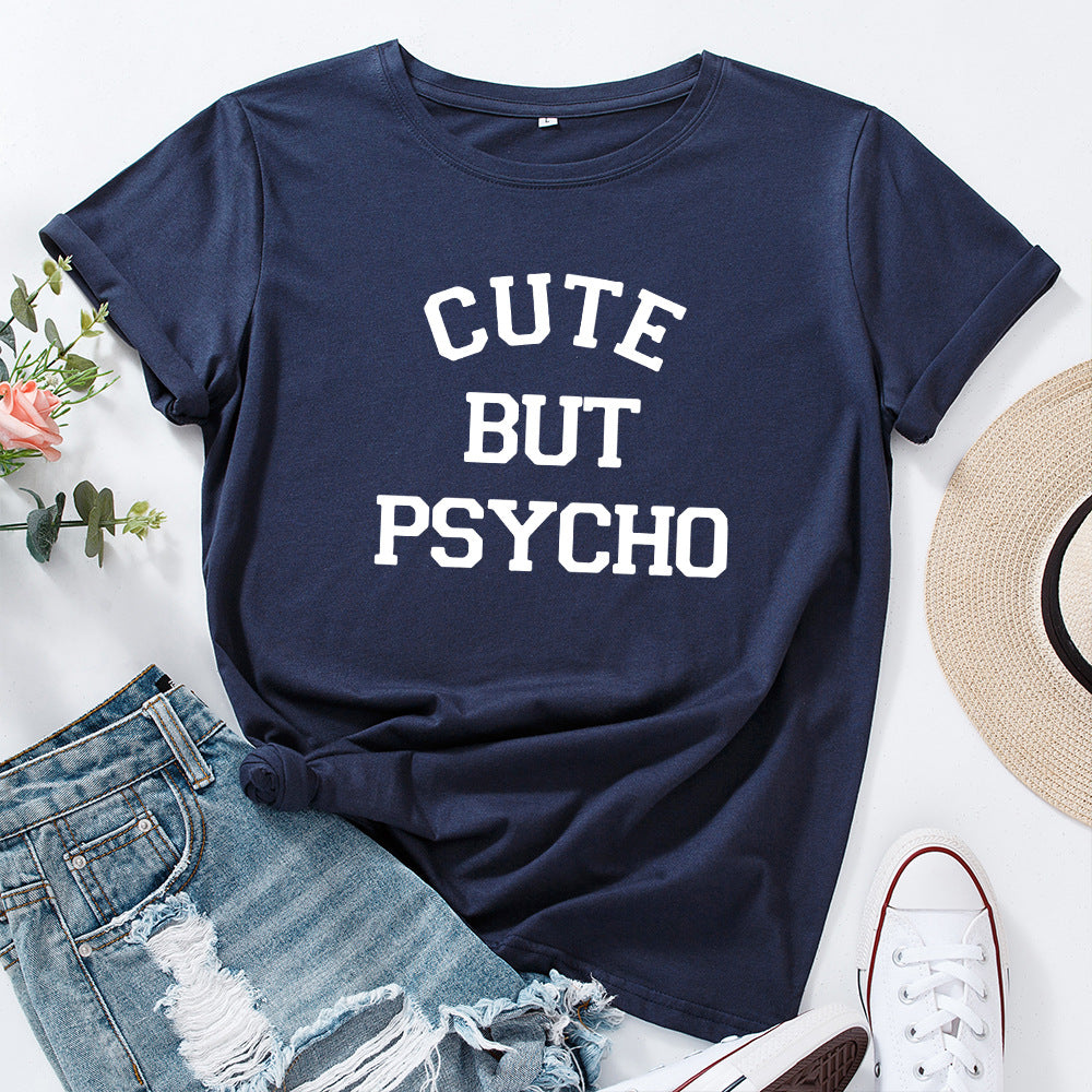 Cute But Psycho Letter Print Women T Shirt Short Sleeve O Neck Loose Women Tshirt Ladies Tee Shirt Tops Clothes Camisetas Mujer