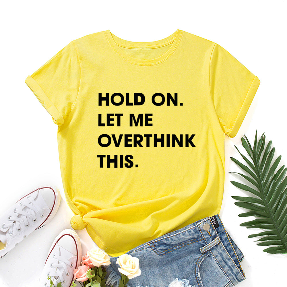Let Me Overthink It Print Women T Shirt Short Sleeve O Neck Loose Women Tshirt Ladies Tee Shirt Tops Clothes Camisetas Mujer
