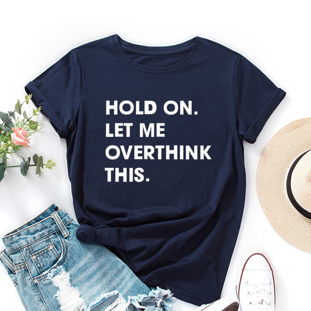 Let Me Overthink It Print Women T Shirt Short Sleeve O Neck Loose Women Tshirt Ladies Tee Shirt Tops Clothes Camisetas Mujer