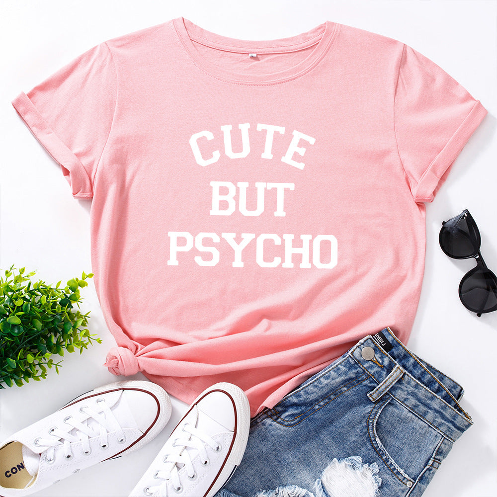 Cute But Psycho Letter Print Women T Shirt Short Sleeve O Neck Loose Women Tshirt Ladies Tee Shirt Tops Clothes Camisetas Mujer