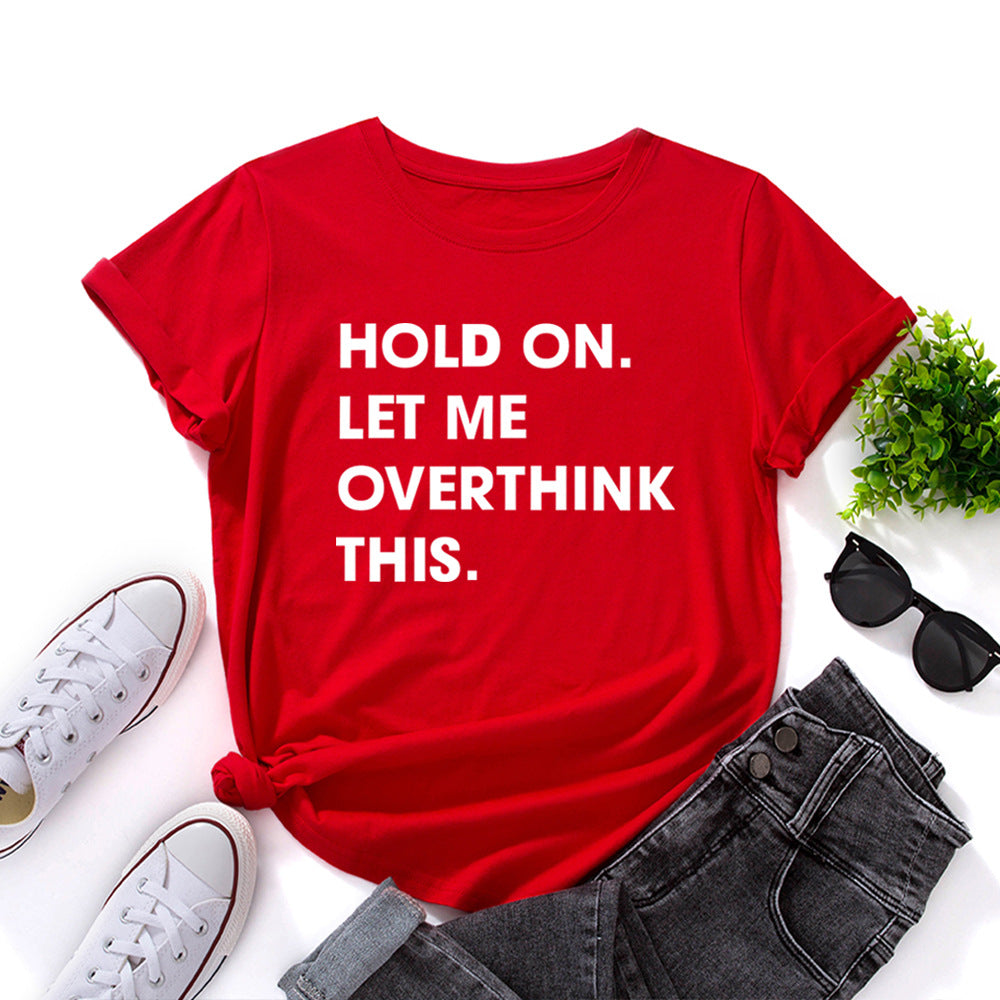 Let Me Overthink It Print Women T Shirt Short Sleeve O Neck Loose Women Tshirt Ladies Tee Shirt Tops Clothes Camisetas Mujer