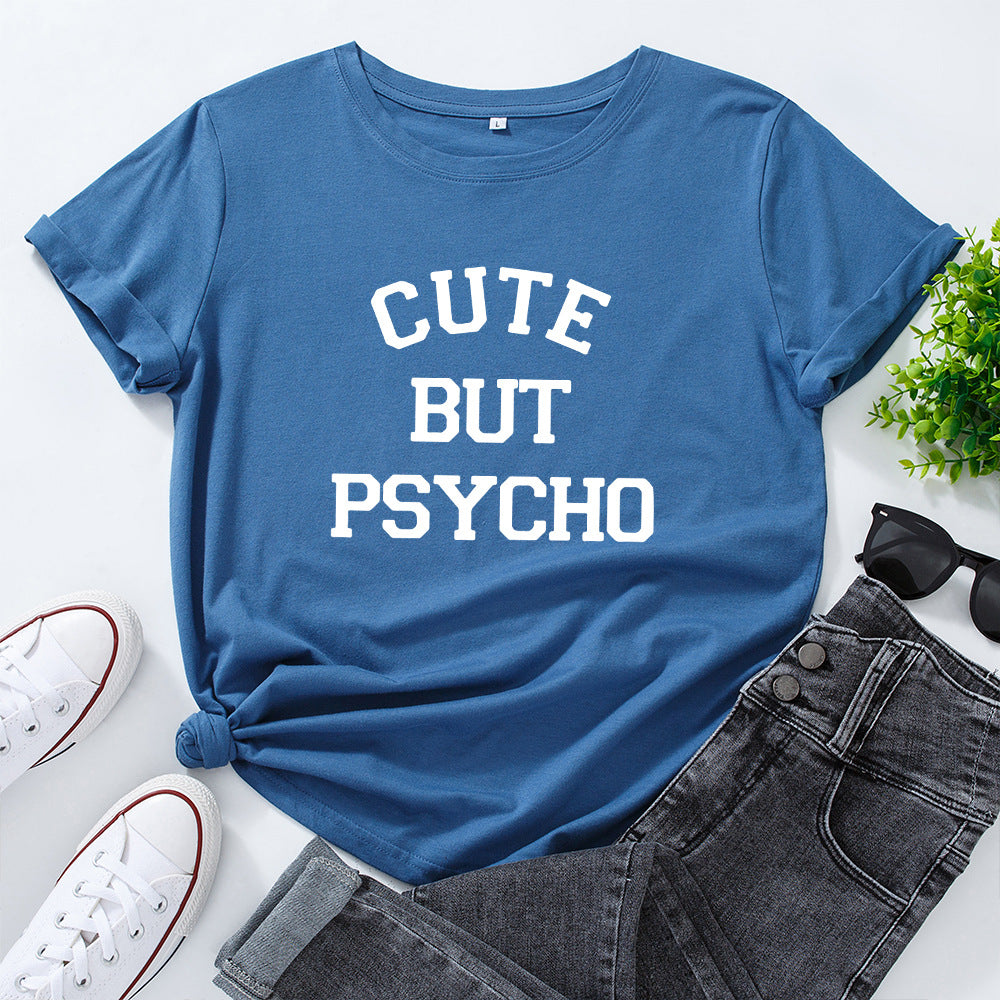 Cute But Psycho Letter Print Women T Shirt Short Sleeve O Neck Loose Women Tshirt Ladies Tee Shirt Tops Clothes Camisetas Mujer