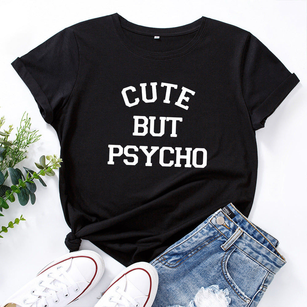 Cute But Psycho Letter Print Women T Shirt Short Sleeve O Neck Loose Women Tshirt Ladies Tee Shirt Tops Clothes Camisetas Mujer