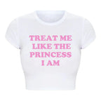Treat Me Like The Princess I Am Funny Letters Printed Women's Crop Top Harajuku 90s Grunge Baby Tee Y2k Aesthetic T Shirt Female