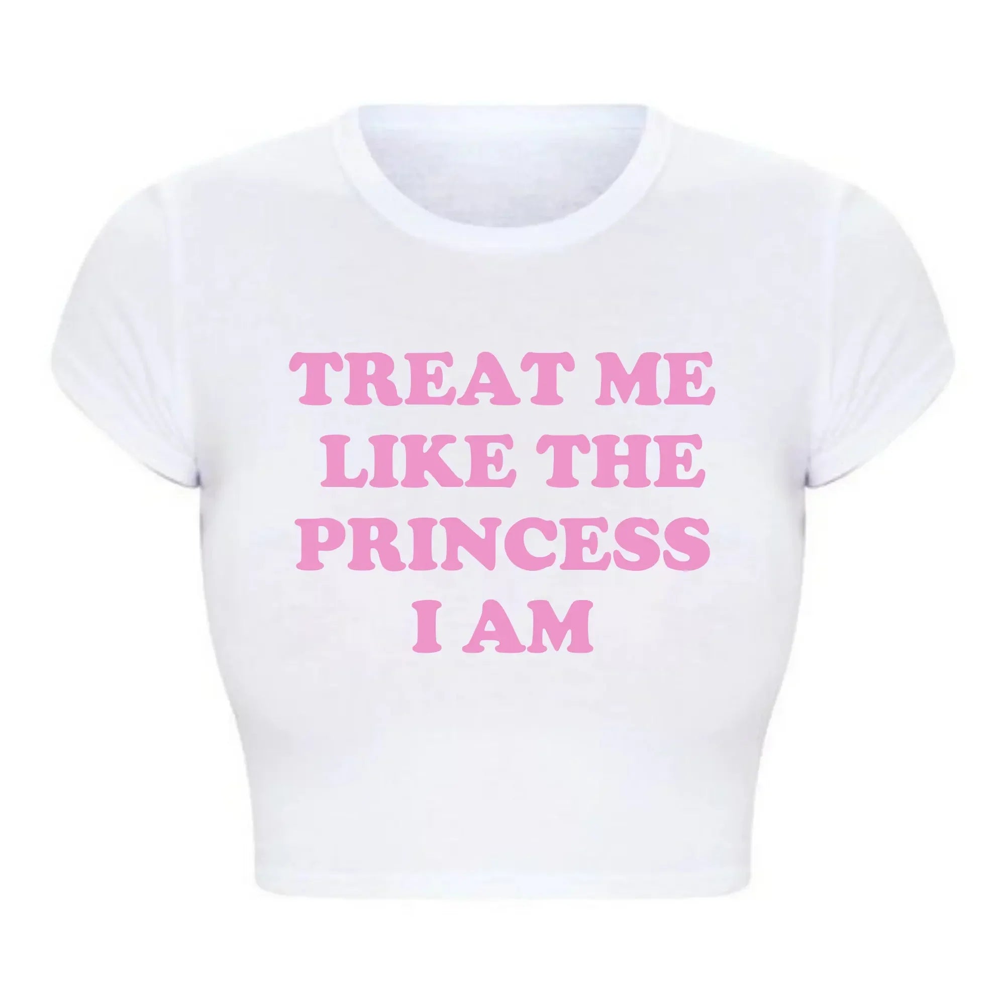 Treat Me Like The Princess I Am Funny Letters Printed Women's Crop Top Harajuku 90s Grunge Baby Tee Y2k Aesthetic T Shirt Female