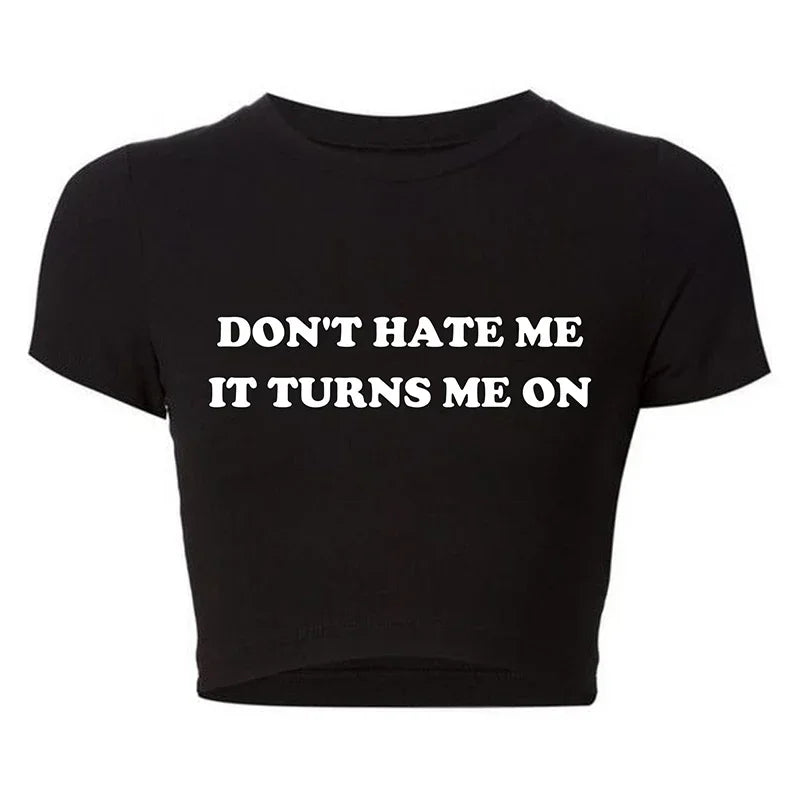 2000s Y2k Grunge Graphic Tee Harajuku Don't Hate Me It Turns Me on Cropped Tops Causal Youth Fashion T Shirt Harajuku Baby Tee