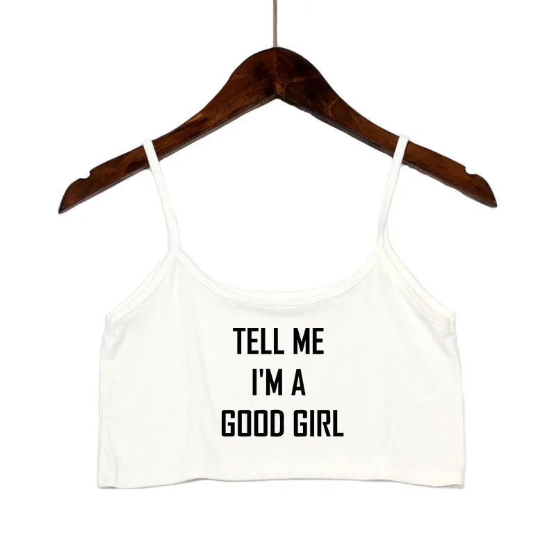 TELL ME I'M A GOOD GIRL Pink Print Summer Women's Crop Top Sexy Elastic Cotton Camis Sleeveless Short Tank Top Bar Tops Women