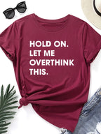 Let Me Overthink It Print Women T Shirt Short Sleeve O Neck Loose Women Tshirt Ladies Tee Shirt Tops Clothes Camisetas Mujer