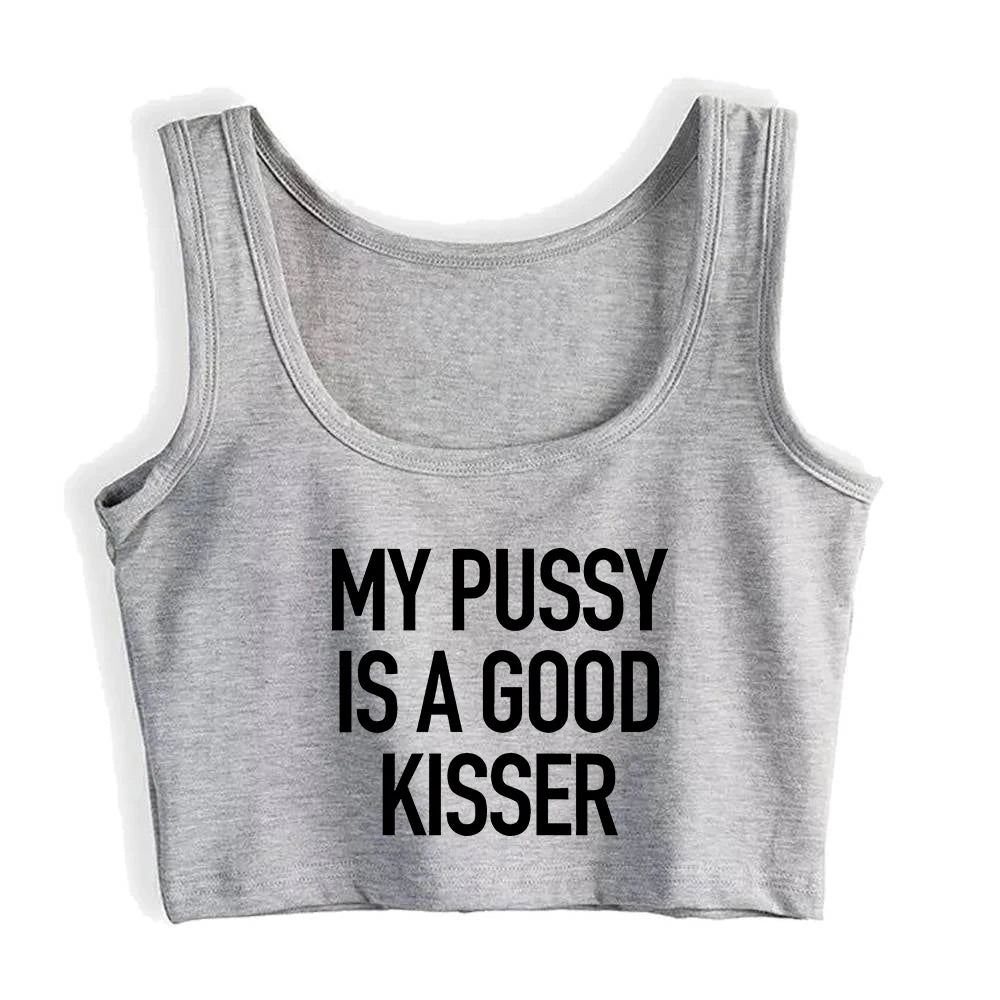 My Pussy Is A Good Kisser Design Sexy Slim Fit Crop Top Hotwife Humorous Flirty Style Tank Tops Swinger Funny Naughty Camisole