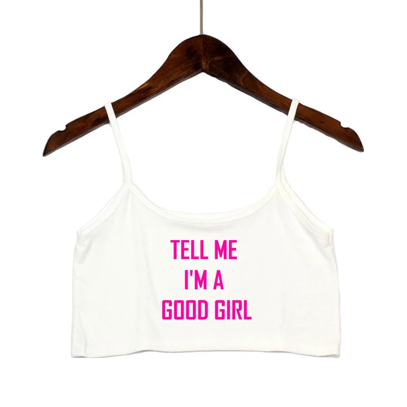 TELL ME I'M A GOOD GIRL Pink Print Summer Women's Crop Top Sexy Elastic Cotton Camis Sleeveless Short Tank Top Bar Tops Women