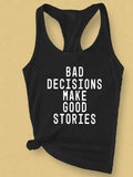 Bad Decisions Make Good Stories Tank Top Fashion Summer Sleeveless Funny Slogan Funny Vest Casual Women Gym Workout Tanks