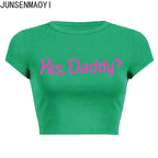 Yes Daddy Streetwear Women Top Funny Graphic T Shirts Sexy Crop Tops Summer Short Sleeved Party Top Womens Clothes Crop Top Tee