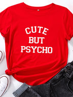 Cute But Psycho Letter Print Women T Shirt Short Sleeve O Neck Loose Women Tshirt Ladies Tee Shirt Tops Clothes Camisetas Mujer