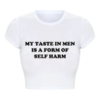 My Taste in Men Is A Form of Self Harm Tee