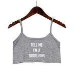 TELL ME I'M A GOOD GIRL Pink Print Summer Women's Crop Top Sexy Elastic Cotton Camis Sleeveless Short Tank Top Bar Tops Women