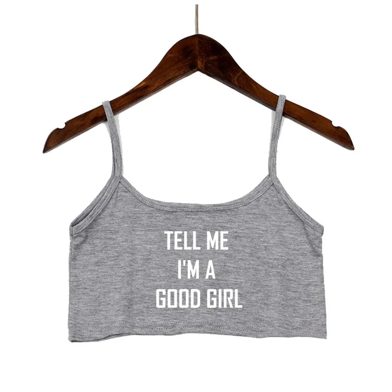 TELL ME I'M A GOOD GIRL Pink Print Summer Women's Crop Top Sexy Elastic Cotton Camis Sleeveless Short Tank Top Bar Tops Women