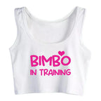 Bimbo in Training Design Sexy Slim Fit Crop Top Hotwife Humorous Fun Flirty Style Tank Tops Swinger Naughty Training Camisole