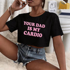 2000s Grunge Gothic Clothes Harajuku Women Cropped Tops Your Dad Is My Cardio Funny Baby Tee College Fashion T Shirt Party Top