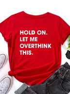 Let Me Overthink It Print Women T Shirt Short Sleeve O Neck Loose Women Tshirt Ladies Tee Shirt Tops Clothes Camisetas Mujer