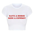 Save A Horse Ride A Cowboy Women Crop Top O Neck Baby Tee Y2k Clothing 2000s Grunge Goth T Shirt Vintage Kawaii Tshirt  Female