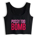 Pussy Too Design Cotton Sexy Slim Fit Crop Top Hotwife Humor Fun Flirting Style Tank Tops Swinger Naughty Camisole