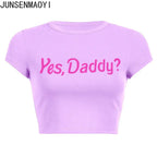 Yes Daddy Streetwear Women Top Funny Graphic T Shirts Sexy Crop Tops Summer Short Sleeved Party Top Womens Clothes Crop Top Tee