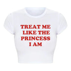 Treat Me Like The Princess I Am Funny Letters Printed Women's Crop Top Harajuku 90s Grunge Baby Tee Y2k Aesthetic T Shirt Female