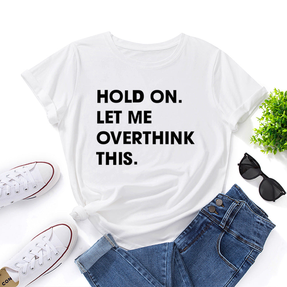 Let Me Overthink It Print Women T Shirt Short Sleeve O Neck Loose Women Tshirt Ladies Tee Shirt Tops Clothes Camisetas Mujer