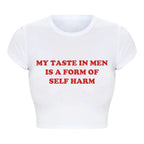 My Taste in Men Is A Form of Self Harm Tee