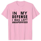 In My Defense I Was Left Unsupervised Tshirts Women Grunge Y2K Tops Funny Graphic Tees 2000s Clothes for Lady Girl Tops Hipster