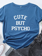 Cute But Psycho Letter Print Women T Shirt Short Sleeve O Neck Loose Women Tshirt Ladies Tee Shirt Tops Clothes Camisetas Mujer