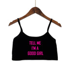 TELL ME I'M A GOOD GIRL Pink Print Summer Women's Crop Top Sexy Elastic Cotton Camis Sleeveless Short Tank Top Bar Tops Women