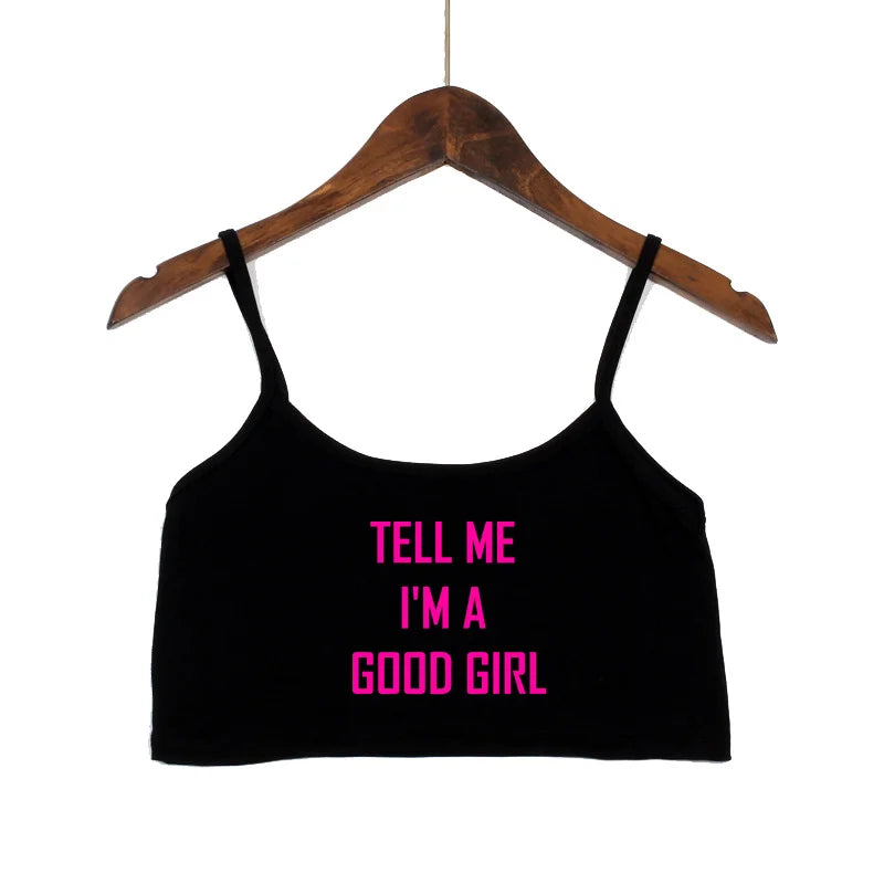 TELL ME I'M A GOOD GIRL Pink Print Summer Women's Crop Top Sexy Elastic Cotton Camis Sleeveless Short Tank Top Bar Tops Women