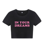 Fashion Cute Letter Print Baby T Shirt Streetwear Your Dreams  Crop Top Tee Funny Slogan Text T-Shirt Casual Aesthetic Clothes