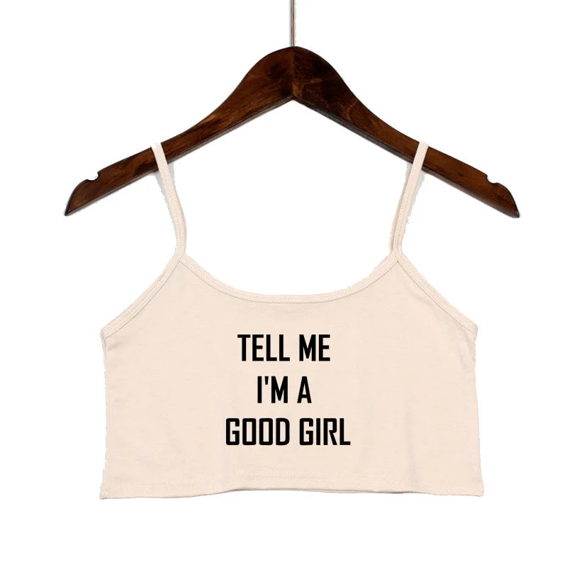 TELL ME I'M A GOOD GIRL Pink Print Summer Women's Crop Top Sexy Elastic Cotton Camis Sleeveless Short Tank Top Bar Tops Women