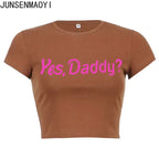 Yes Daddy Streetwear Women Top Funny Graphic T Shirts Sexy Crop Tops Summer Short Sleeved Party Top Womens Clothes Crop Top Tee