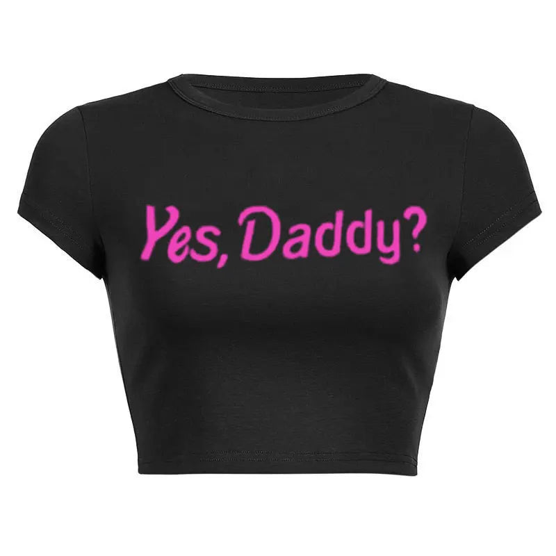 Yes Daddy Streetwear Women Top Funny Graphic T Shirts Sexy Crop Tops Summer Short Sleeved Party Top Womens Clothes Crop Top Tee