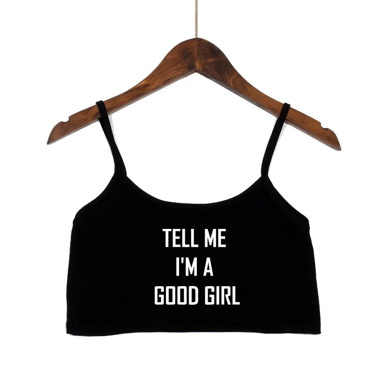 TELL ME I'M A GOOD GIRL Pink Print Summer Women's Crop Top Sexy Elastic Cotton Camis Sleeveless Short Tank Top Bar Tops Women