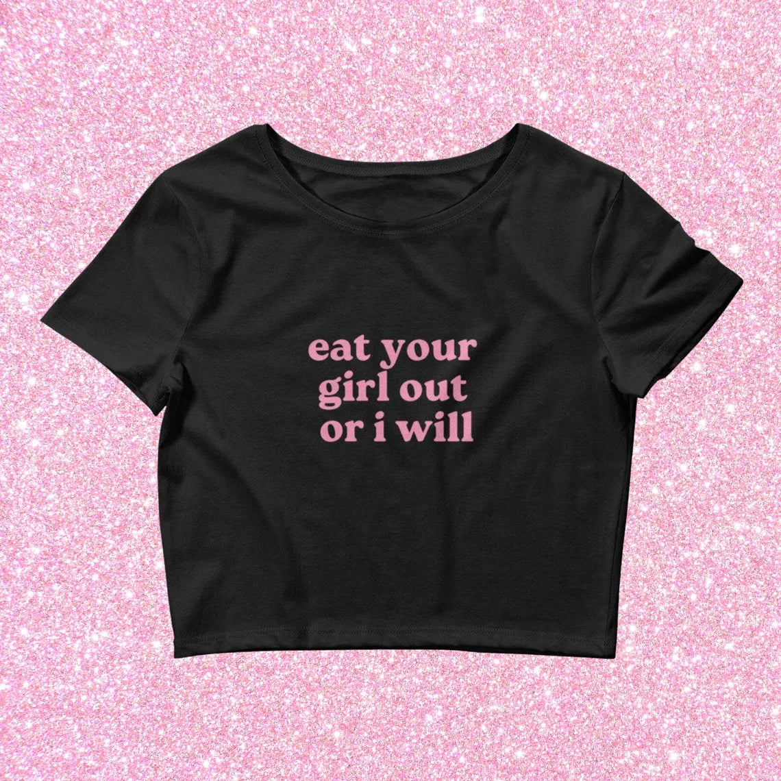 Skuggnas Eat Your Girl Out Or I Will Funny Slogan T-shirt Crop Top Short Sleeved Fashion Cropped t shirt Couple Gift Cropped Top