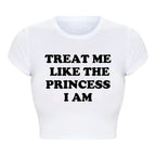 Treat Me Like The Princess I Am Funny Letters Printed Women's Crop Top Harajuku 90s Grunge Baby Tee Y2k Aesthetic T Shirt Female