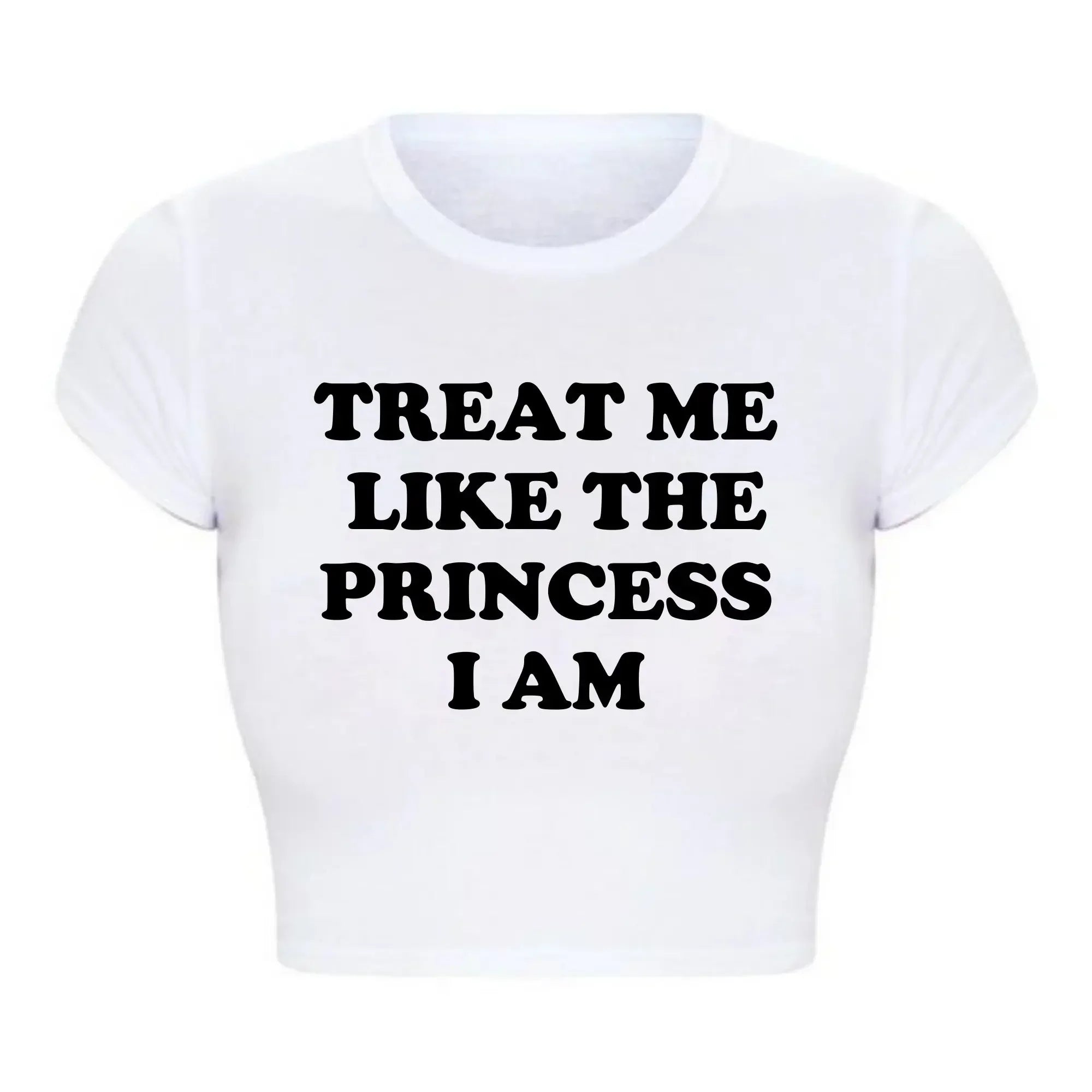 Treat Me Like The Princess I Am Funny Letters Printed Women's Crop Top Harajuku 90s Grunge Baby Tee Y2k Aesthetic T Shirt Female