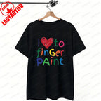 I Love To Finger Paint I'm Paint Humor Graphic T Shirts Funny Couples Matching Valentine T-shirt Rude  Tops Camisetas
