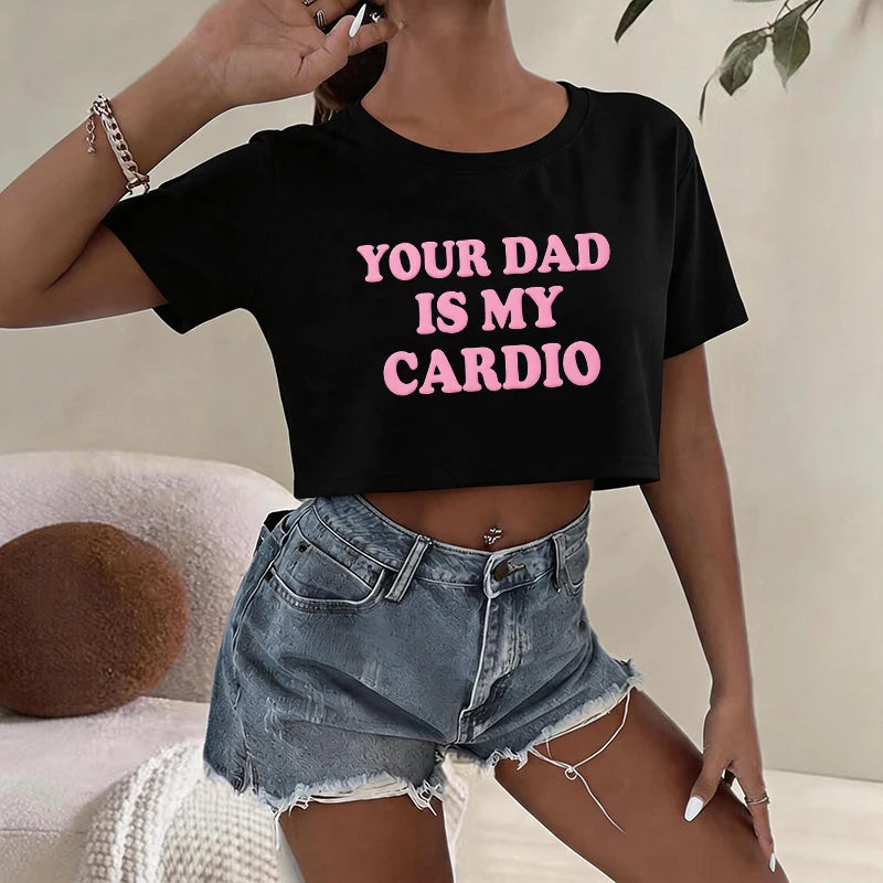 2000s Grunge Gothic Clothes Harajuku Women Cropped Tops Your Dad Is My Cardio Funny Baby Tee College Fashion T Shirt Party Top