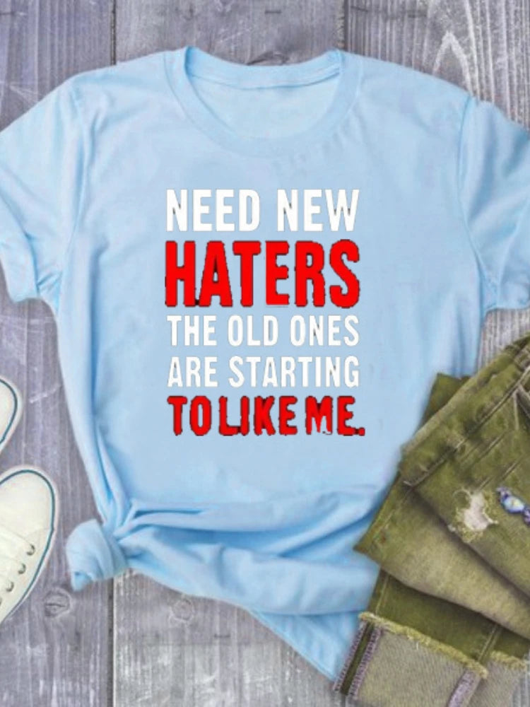 Need New Haters Letter Print T Shirt Women Short Sleeve O Neck Loose Tshirt Summer Women Tee Shirt Tops Camisetas Mujer