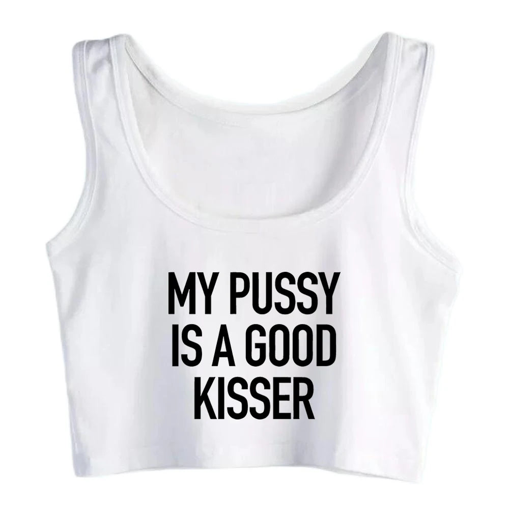 My Pussy Is A Good Kisser Design Sexy Slim Fit Crop Top Hotwife Humorous Flirty Style Tank Tops Swinger Funny Naughty Camisole