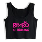 Bimbo in Training Design Sexy Slim Fit Crop Top Hotwife Humorous Fun Flirty Style Tank Tops Swinger Naughty Training Camisole