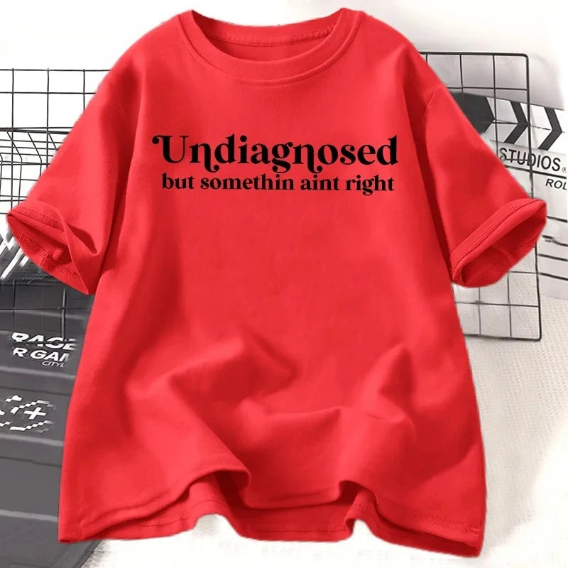 Undiagnosed But Something Ain't Right TShirt Women Funny Tshirt Anxiety Mental Health Humorous Tee Funny Clothing Y2K Top
